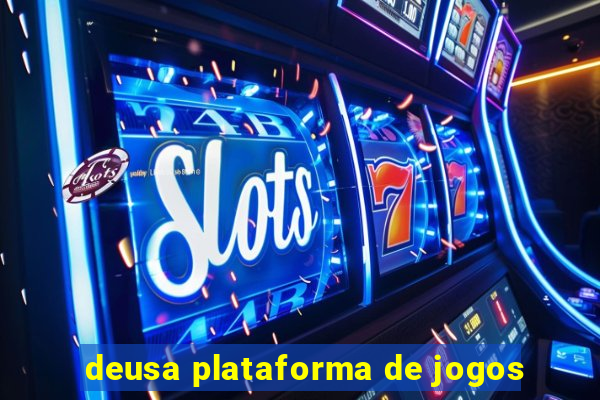 deusa plataforma de jogos